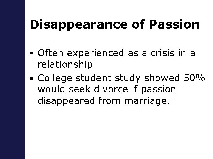 Disappearance of Passion Often experienced as a crisis in a relationship § College student