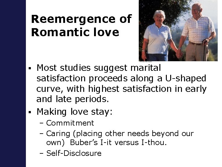 Reemergence of Romantic love Most studies suggest marital satisfaction proceeds along a U-shaped curve,