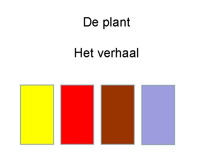 De plant Het verhaal 