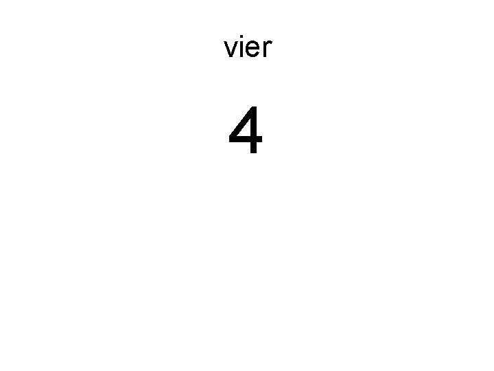 vier 4 