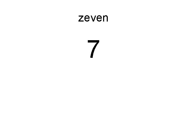 zeven 7 