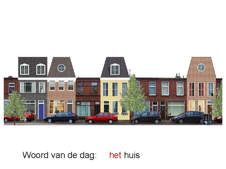 Woord van de dag: het huis 