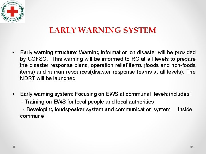 EARLY WARNING SYSTEM • Early warning structure: Warning information on disaster will be provided