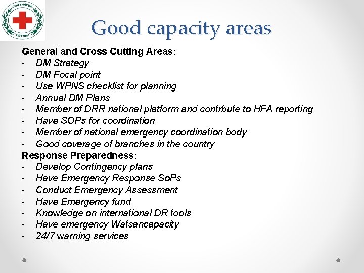 Good capacity areas General and Cross Cutting Areas: - DM Strategy - DM Focal