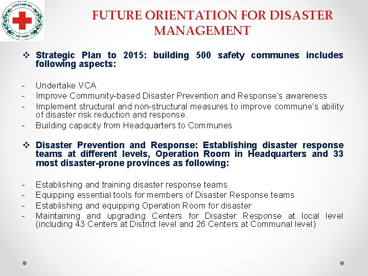 FUTURE ORIENTATION FOR DISASTER MANAGEMENT v Strategic Plan to 2015: building 500 safety communes