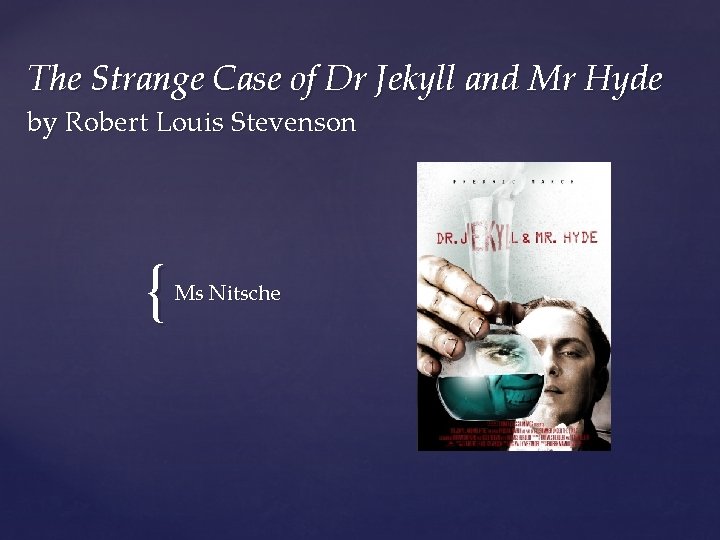 The Strange Case of Dr Jekyll and Mr Hyde by Robert Louis Stevenson {