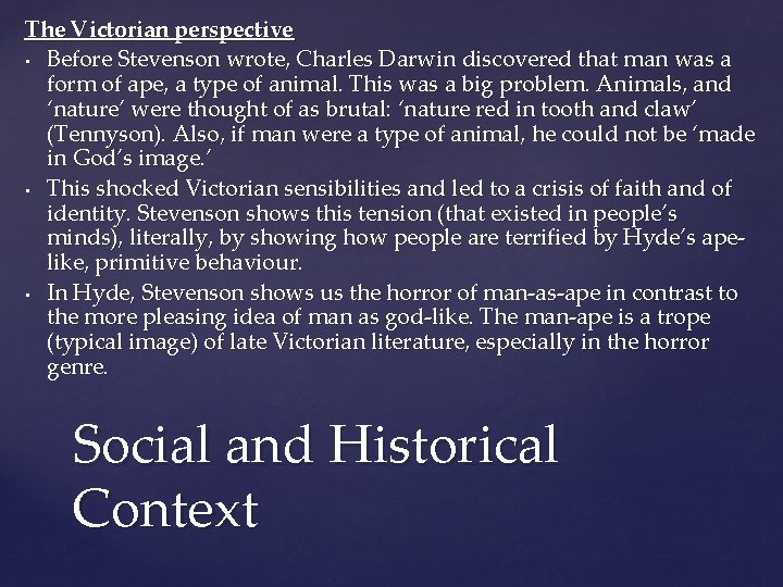 The Victorian perspective • Before Stevenson wrote, Charles Darwin discovered that man was a