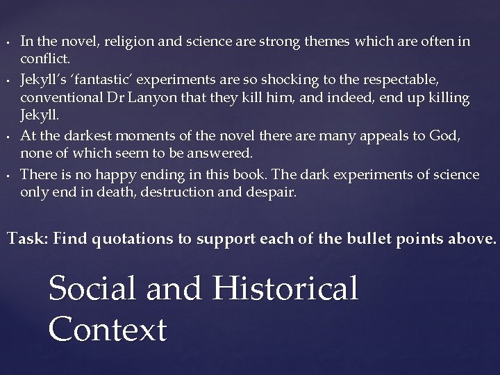  • • In the novel, religion and science are strong themes which are