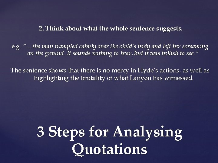 2. Think about what the whole sentence suggests. e. g. ”…the man trampled calmly