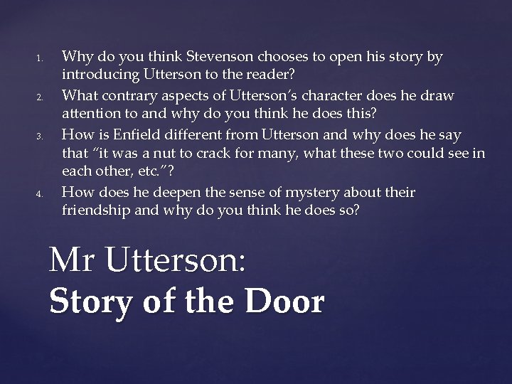 1. 2. 3. 4. Why do you think Stevenson chooses to open his story