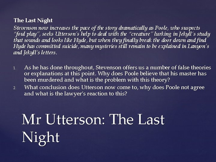The Last Night Stevenson now increases the pace of the story dramatically as Poole,