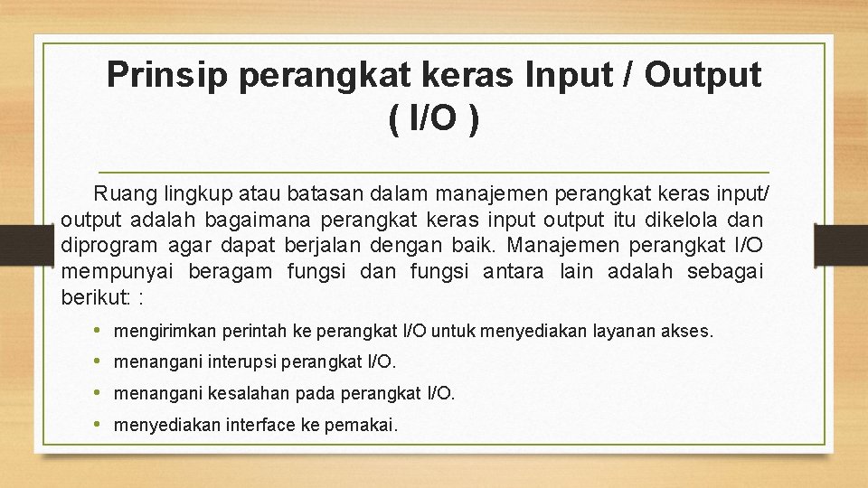 Prinsip perangkat keras Input / Output ( I/O ) Ruang lingkup atau batasan dalam