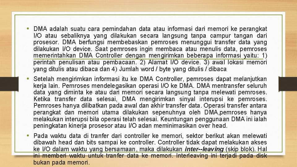  • DMA adalah suatu cara pemindahan data atau informasi dari memori ke perangkat