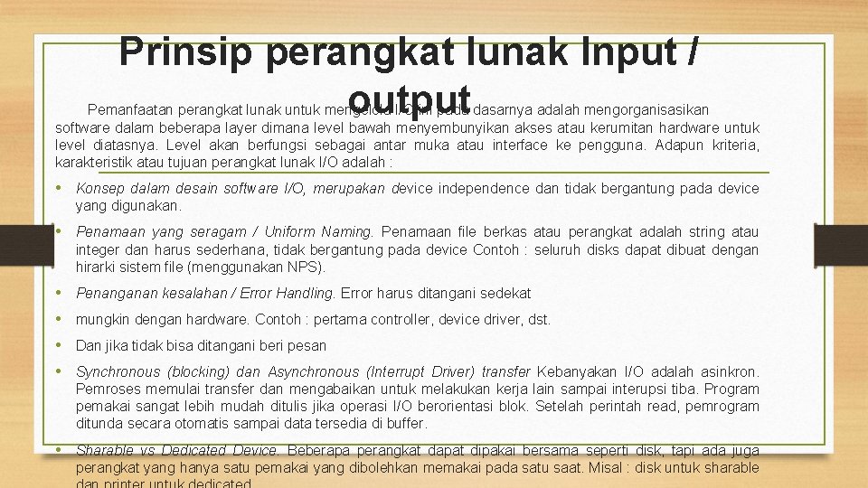 Prinsip perangkat lunak Input / output Pemanfaatan perangkat lunak untuk mengelola I/O ini pada