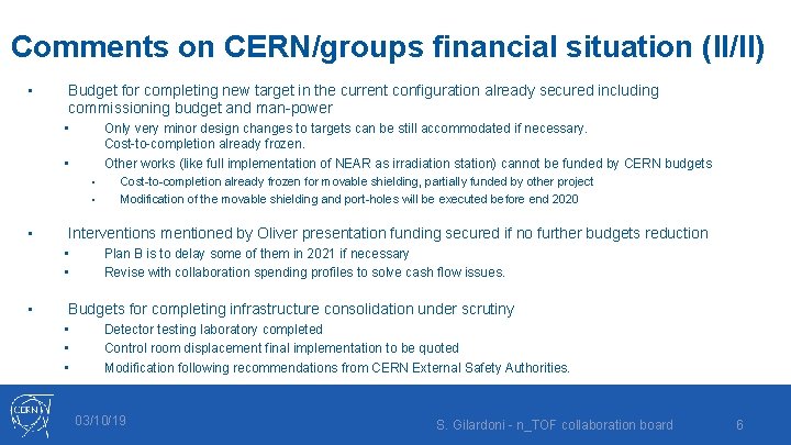 Comments on CERN/groups financial situation (II/II) • Budget for completing new target in the