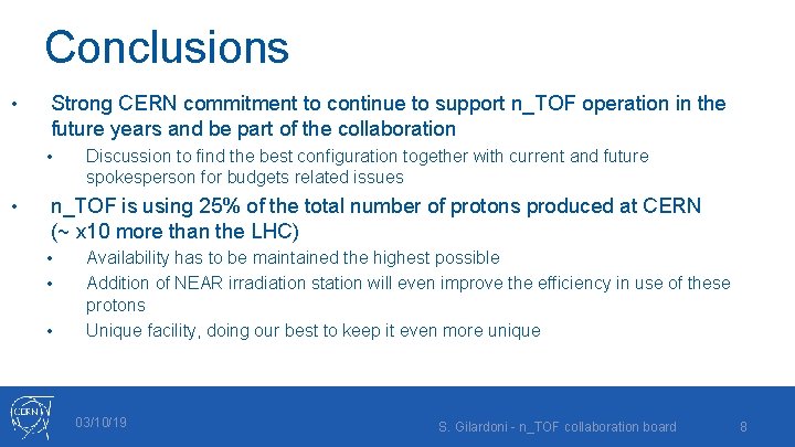 Conclusions • Strong CERN commitment to continue to support n_TOF operation in the future