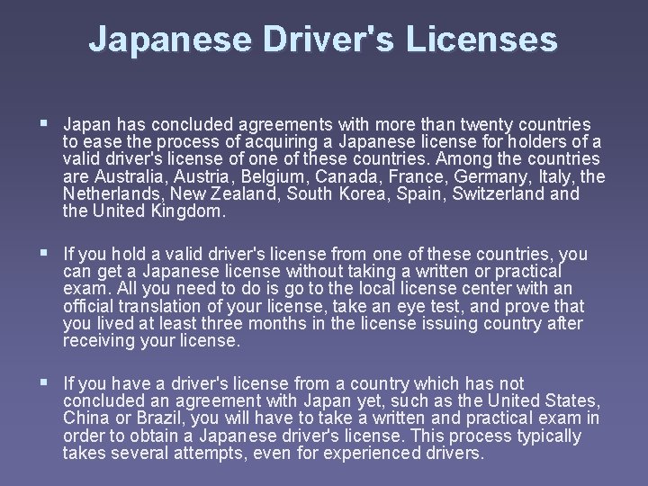 Japanese Driver's Licenses § Japan has concluded agreements with more than twenty countries to