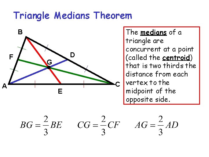 Triangle Medians Theorem B F A D G E The medians of a triangle