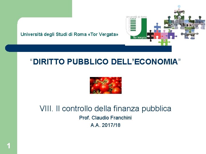 Università degli Studi di Roma «Tor Vergata» “DIRITTO PUBBLICO DELL’ECONOMIA” VIII. Il controllo della