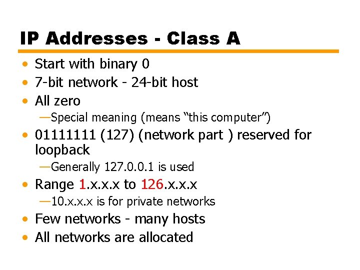 IP Addresses - Class A • Start with binary 0 • 7 -bit network