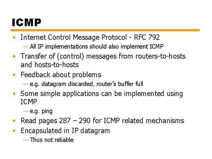 ICMP • Internet Control Message Protocol - RFC 792 — All IP implementations should