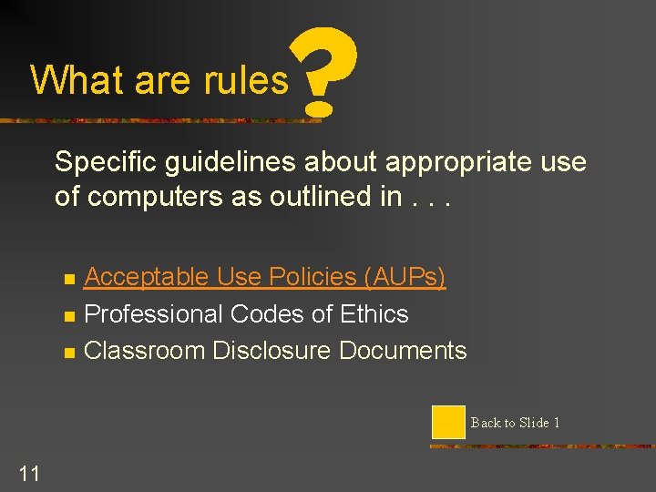What are rules Specific guidelines about appropriate use of computers as outlined in. .