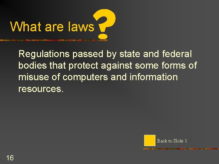 What are laws Regulations passed by state and federal bodies that protect against some