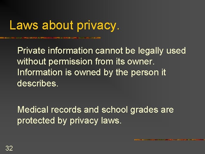 Laws about privacy. Private information cannot be legally used without permission from its owner.