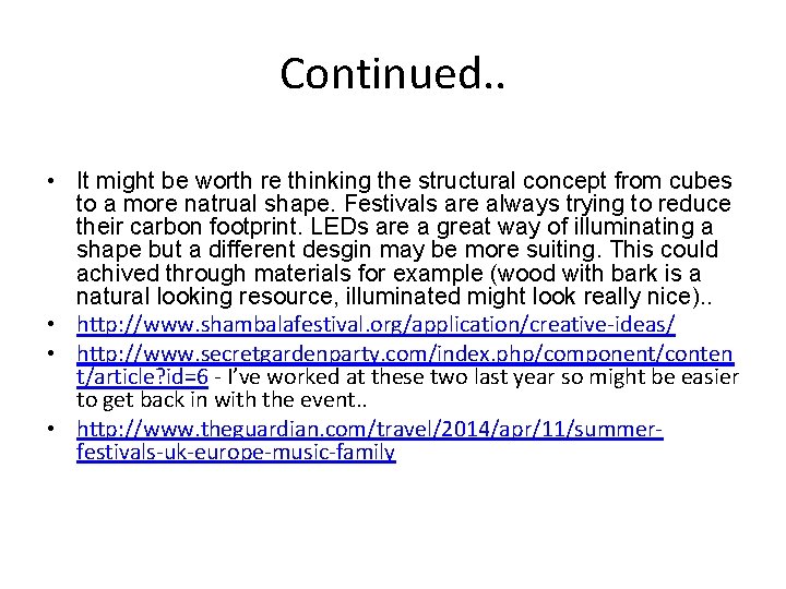 Continued. . • It might be worth re thinking the structural concept from cubes