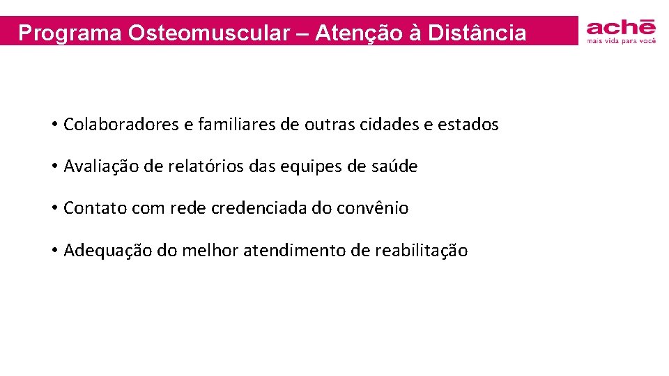 Programa Osteomuscular – Atenção à Distância • Colaboradores e familiares de outras cidades e