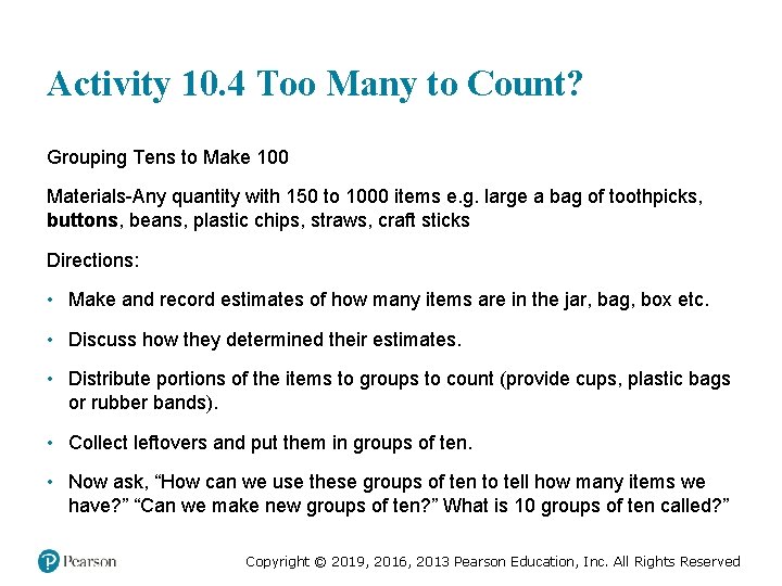 Activity 10. 4 Too Many to Count? Grouping Tens to Make 100 Materials-Any quantity