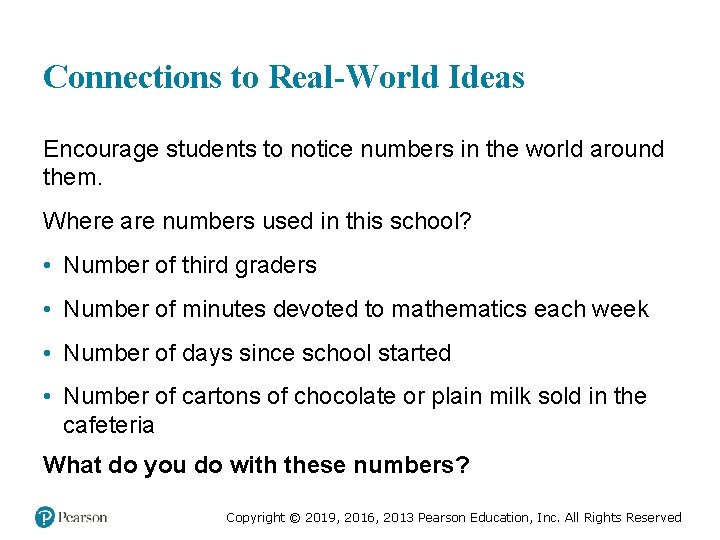 Connections to Real-World Ideas Encourage students to notice numbers in the world around them.