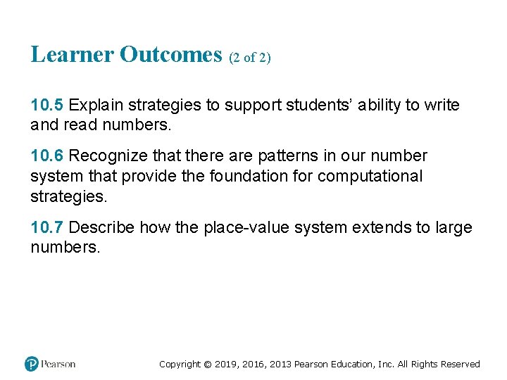 Learner Outcomes (2 of 2) 10. 5 Explain strategies to support students’ ability to