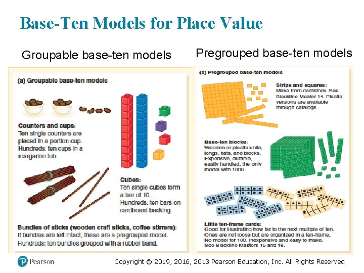 Base-Ten Models for Place Value Groupable base-ten models Pregrouped base-ten models Copyright © 2019,