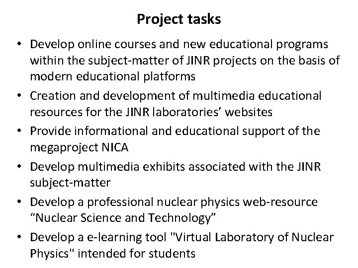 Project tasks • Develop online courses and new educational programs within the subject-matter of Project tasks • Develop online courses and new educational programs within the subject-matter of