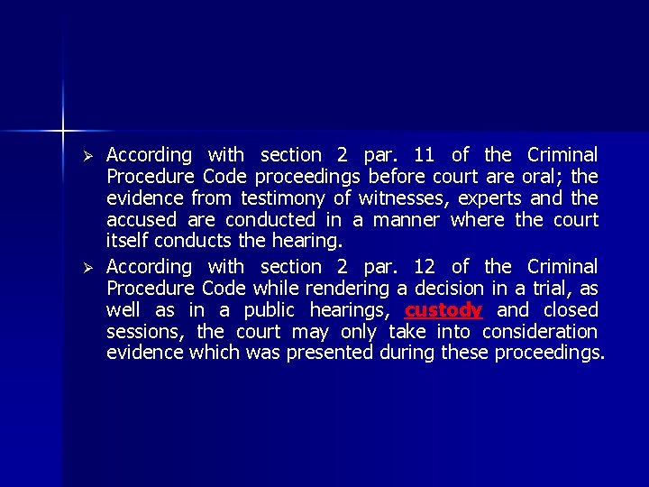 Ø Ø According with section 2 par. 11 of the Criminal Procedure Code proceedings