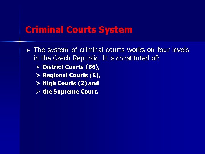 Criminal Courts System Ø The system of criminal courts works on four levels in