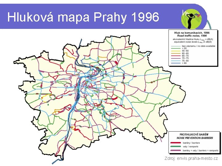 Hluková mapa Prahy 1996 5. března 2010 Hlukové mapy Zdroj: envis. praha-mesto. cz 23