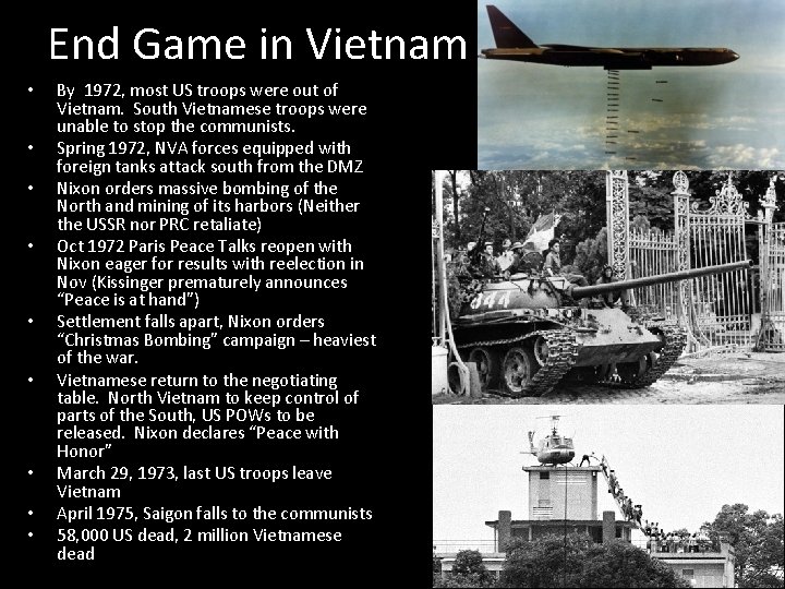 End Game in Vietnam • • • By 1972, most US troops were out