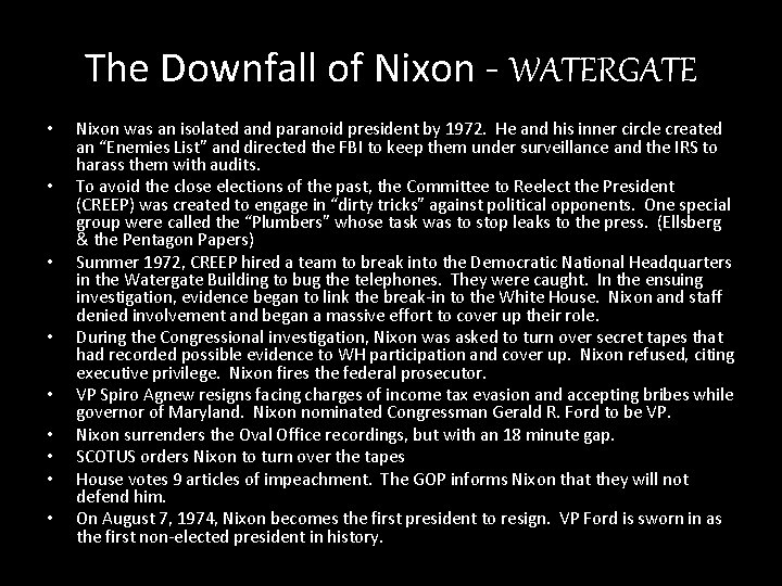 The Downfall of Nixon - WATERGATE • • • Nixon was an isolated and