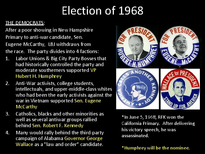 Election of 1968 THE DEMOCRATS: After a poor showing in New Hampshire Primary to