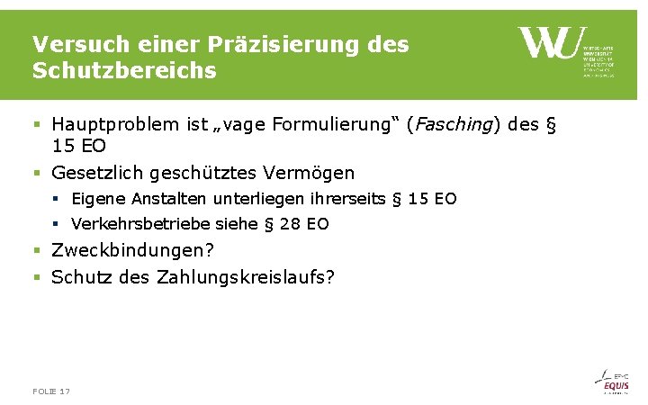 Versuch einer Präzisierung des Schutzbereichs § Hauptproblem ist „vage Formulierung“ (Fasching) des § 15