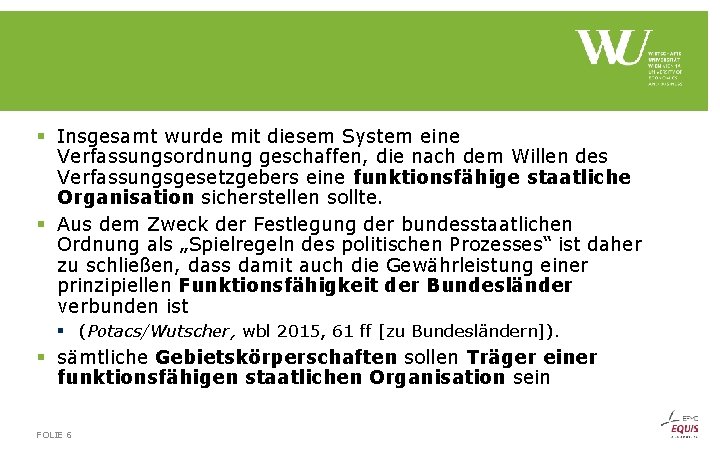 § Insgesamt wurde mit diesem System eine Verfassungsordnung geschaffen, die nach dem Willen des