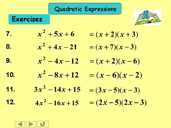 Quadratic Expressions Exercises 7. 8. 9. 10. 11. 12. 