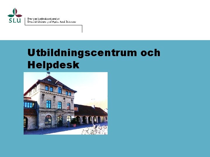 Utbildningscentrum och Helpdesk 