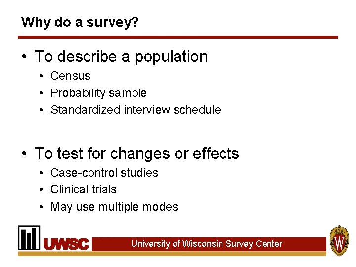 Why do a survey? • To describe a population • Census • Probability sample Why do a survey? • To describe a population • Census • Probability sample