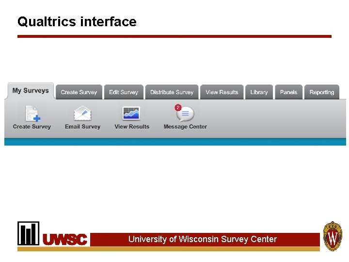 Qualtrics interface University of Wisconsin Survey Center Qualtrics interface University of Wisconsin Survey Center