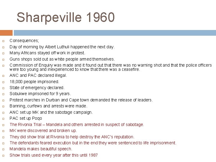 Sharpeville 1960 Consequences; Day of morning by Albert Luthuli happened the next day. Many