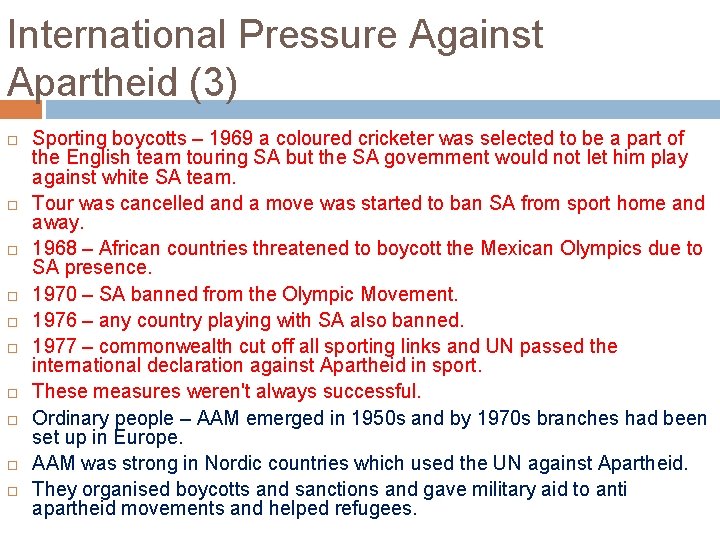 International Pressure Against Apartheid (3) Sporting boycotts – 1969 a coloured cricketer was selected