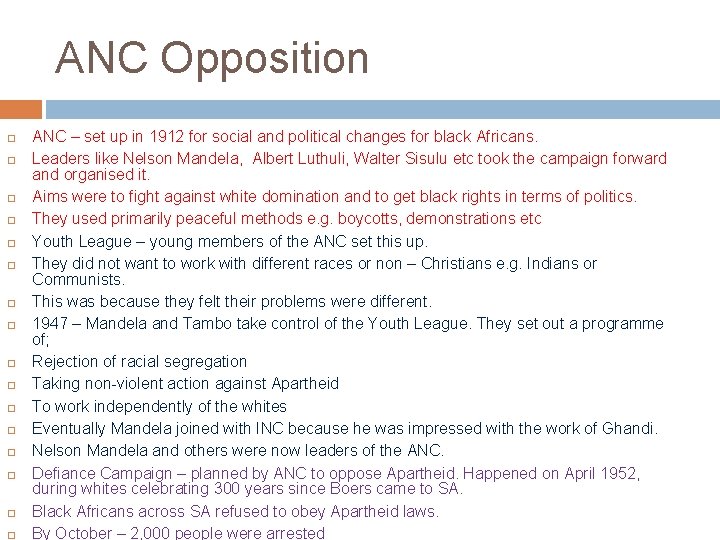 ANC Opposition ANC – set up in 1912 for social and political changes for